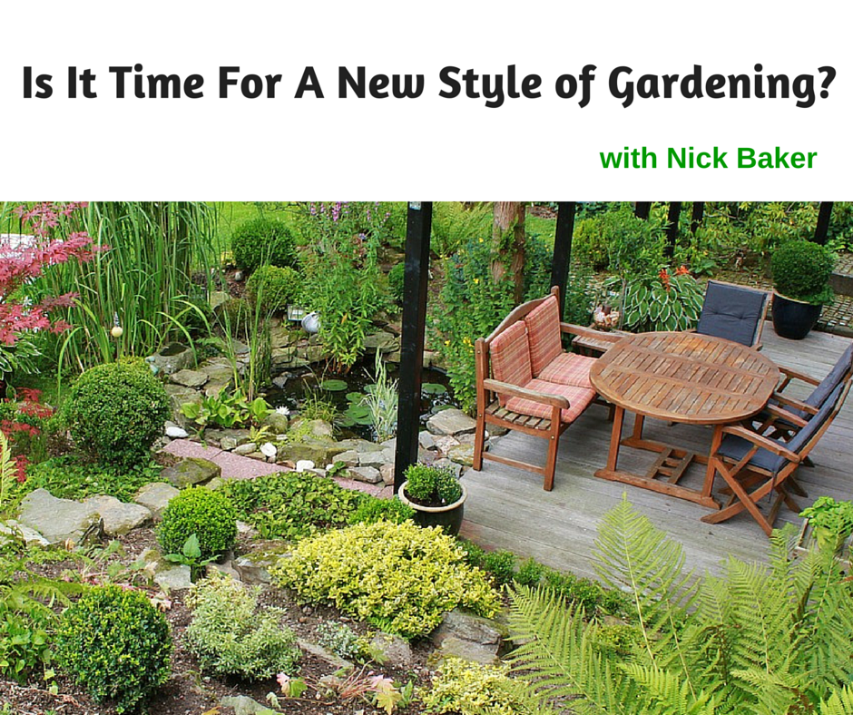 Is It Time For A New Style of Gardening? with Nick Baker – Back To My ...